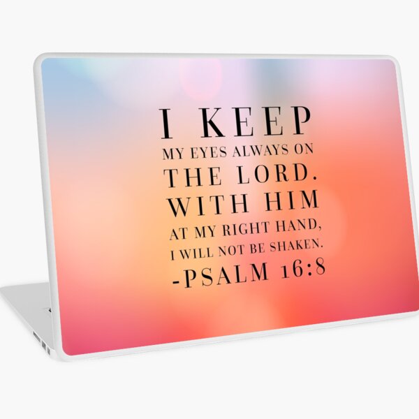 Psalm 16:8 Bible Quote Laptop Skin