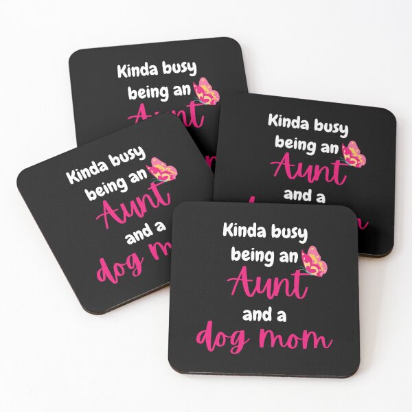 Item preview, Kinda busy being an aunt and dog mom - Funny aunt designed and sold by Rubi16.