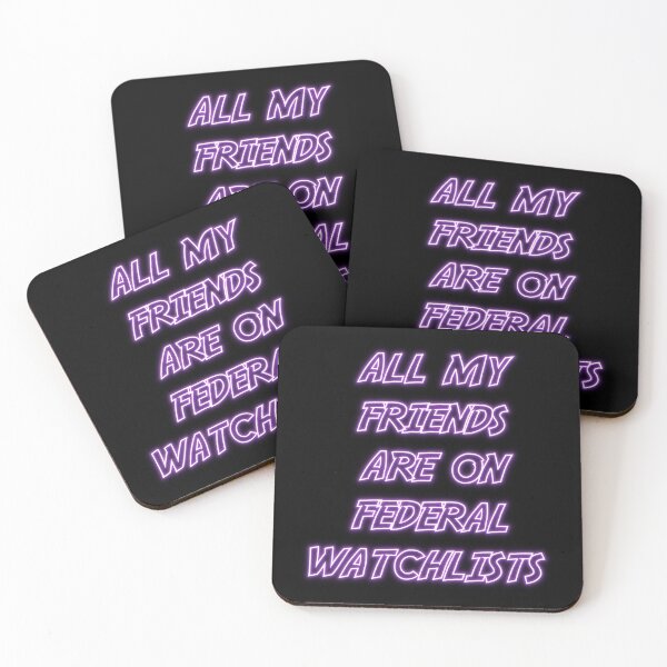 Item preview, All My Friends Are On Federal Watchlists designed and sold by wassim sadiki.