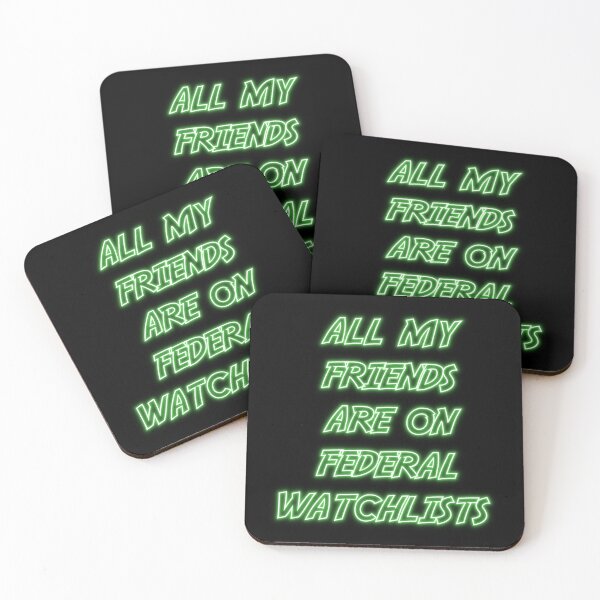 Item preview, All My Friends Are On Federal Watchlists designed and sold by wassim sadiki.