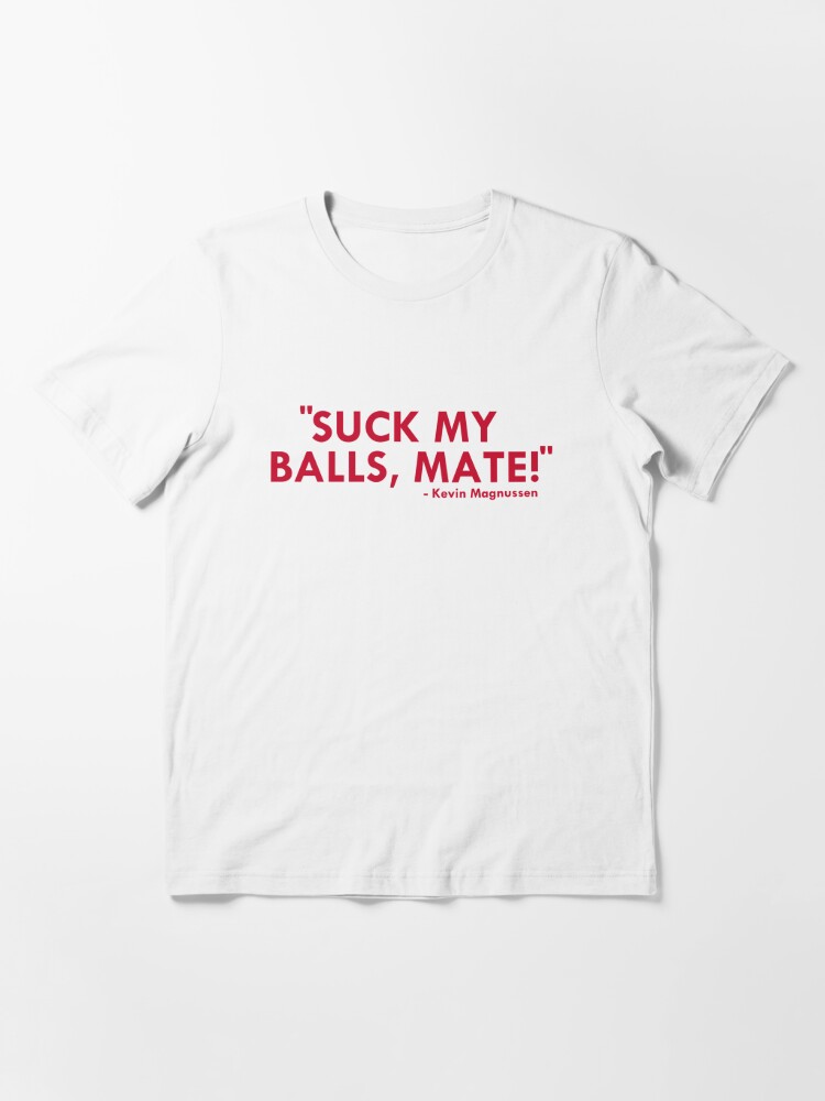 Suck my balls mate! (Magnussen)" Essential for Sale by msportbanter | Redbubble