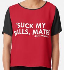 Suck my balls mate! (Magnussen) Chiffon Top