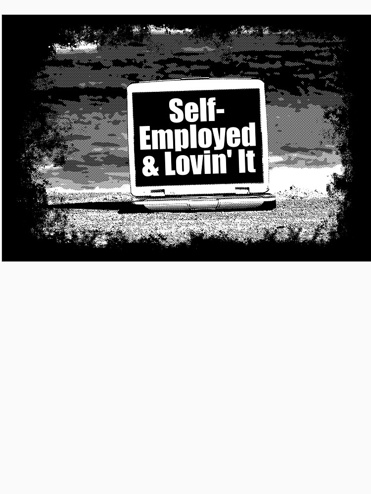 self employed and lovin it by danielog199