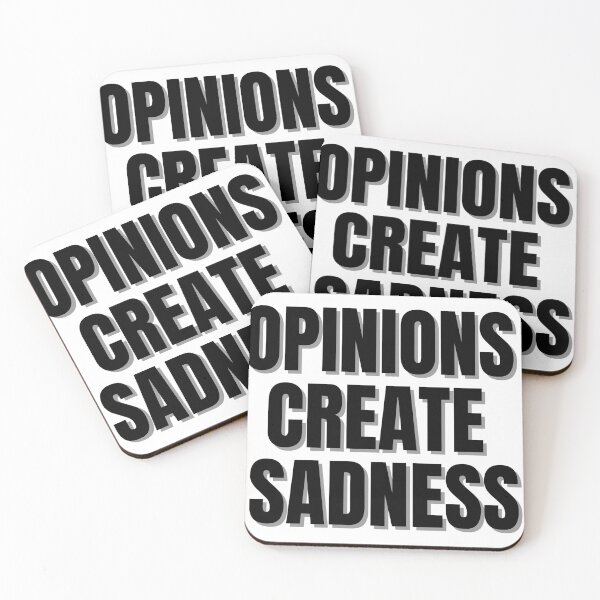 Item preview, OPINIONS CREATE SADNESS designed and sold by Finds.