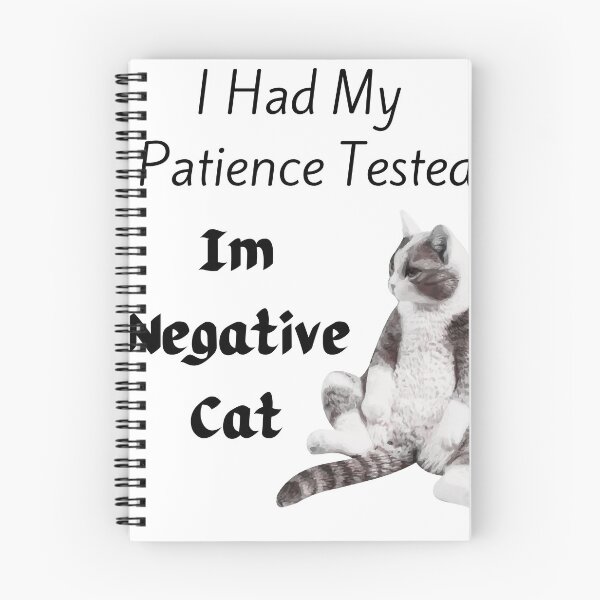 Item preview, I Had My Patience Tested Im Negative Cat designed and sold by BestArtDZ.