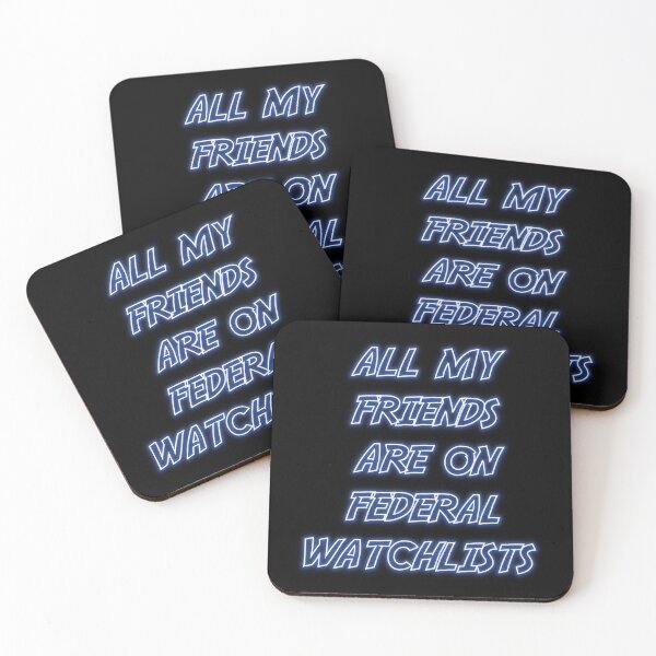 Item preview, All My Friends Are On Federal Watchlists designed and sold by wassim sadiki.