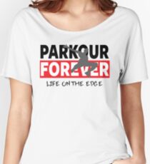 PARKOUR - PARKOUR FOREVER - LIFE ON THE EDGE Women's Relaxed Fit T-Shirt