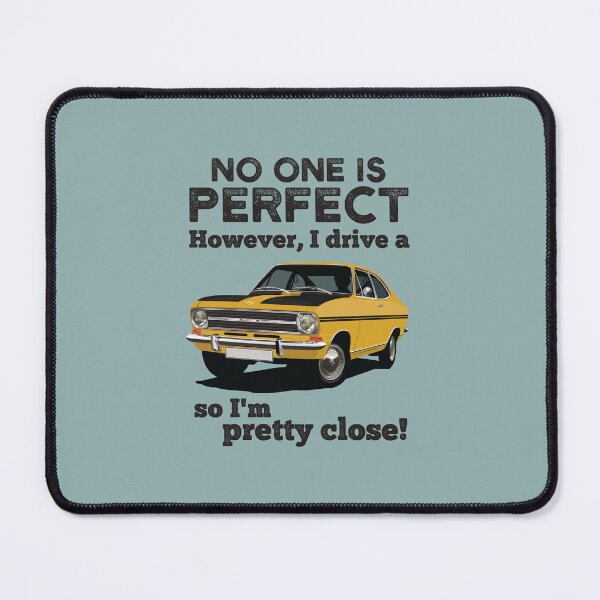 Item preview, No one is perfect. However, I drive a Kadett B Rallye so I'm pretty close designed and sold by knappidesign.