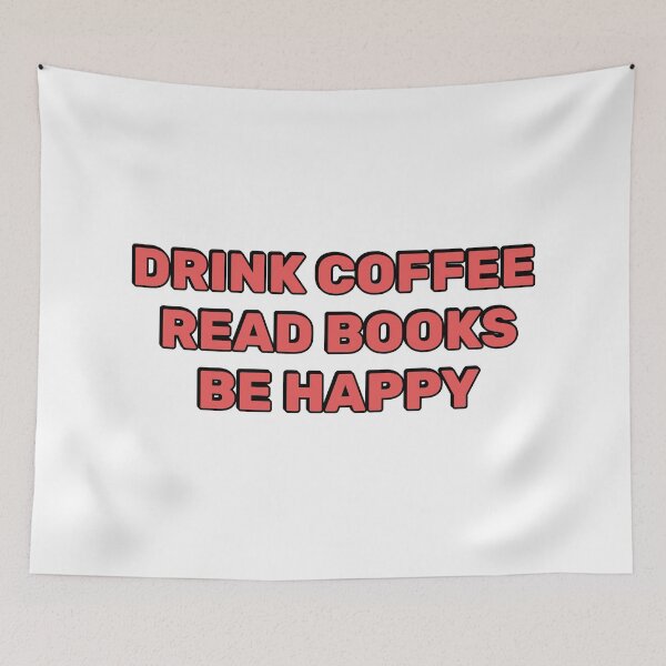 Item preview, Drink Coffee Read Books Be Happy designed and sold by Inspirationmotivation.