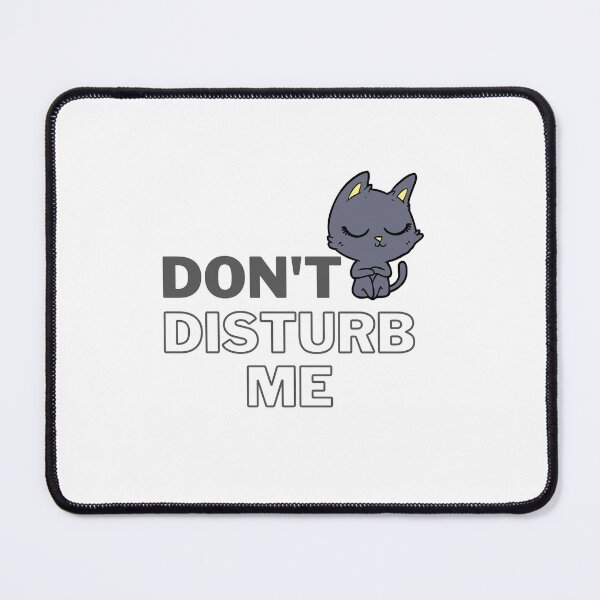 Item preview, Don't Disturb Me designed and sold by Onasaart.