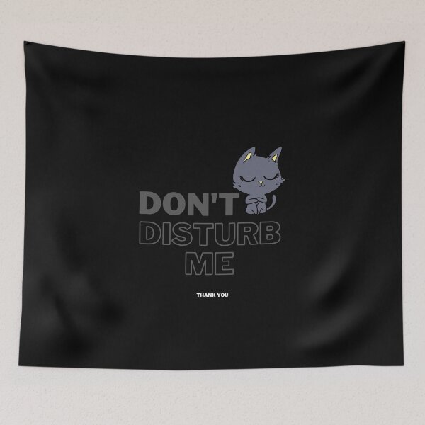 Item preview, Don't Disturb Me designed and sold by Onasaart.
