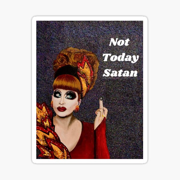 Not today satan - bianca del rio - rupauls drag 2024 race - drag queen quotes - funny embroidery hoop - new housewarming gift