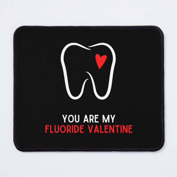 Item preview, You Are My Fluoride Valentine- Happy Valentines Day for Dentist designed and sold by mariguita5.