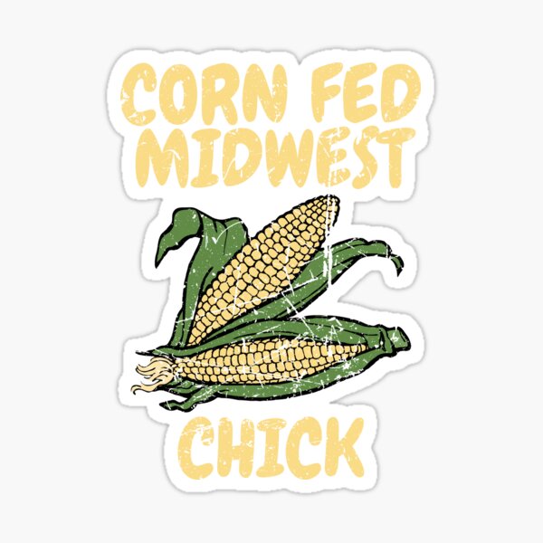 corn-fed-midwest-chick-sticker-for-sale-by-nickasher-redbubble