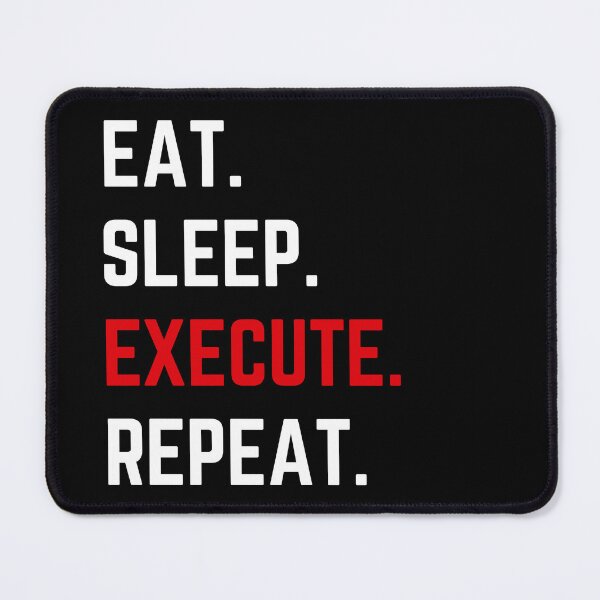 Item preview, Eat Sleep Execute Repeat  designed and sold by KingsManKind.