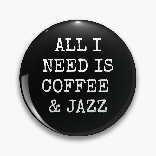 Item preview, All I need is coffee and jazz  designed and sold by Inspirationmotivation.