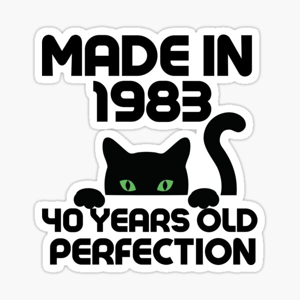 40-year-old-made-in-1983-cat-40th-birthday-women-sticker-for-sale-by