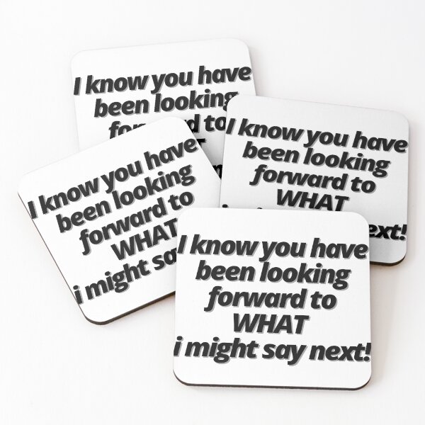Item preview, I know you have been looking forward to WHAT I might say next! designed and sold by Finds.