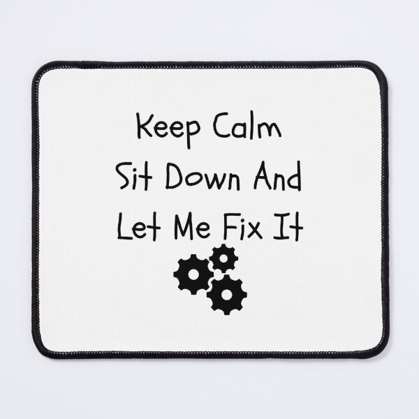 Item preview, Keep Calm Sit Down And Let Me Fix It designed and sold by erion-store.