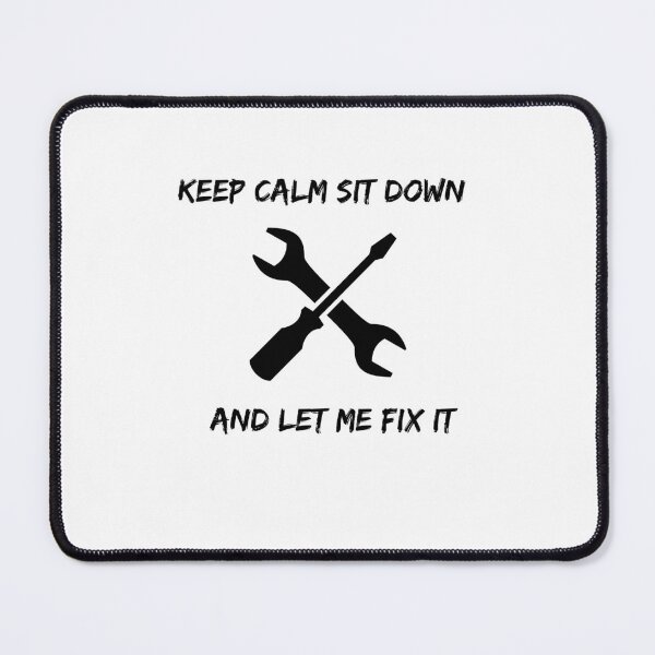 Item preview, Keep Calm Sit Down And Let Me Fix It designed and sold by erion-store.