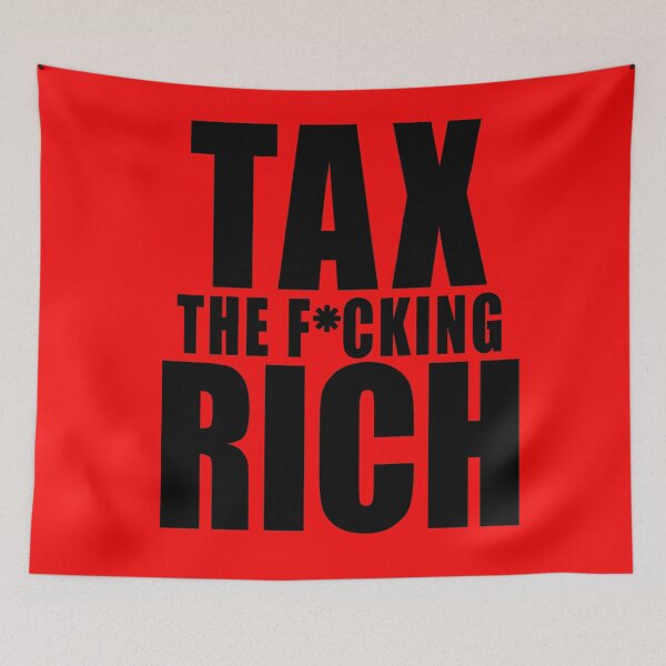 Item preview,  TAX THE F*CKING RICH  Bold Statement designed and sold by LoveAndDefiance.