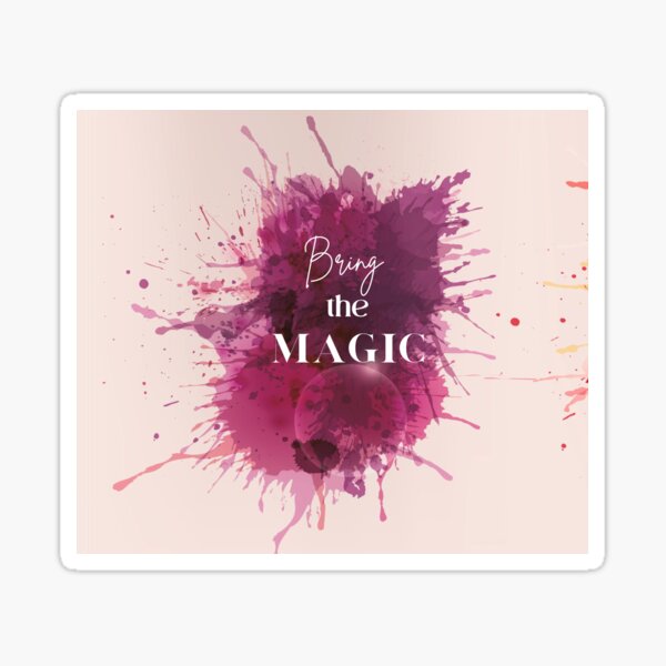 Bring the Magic Sticker