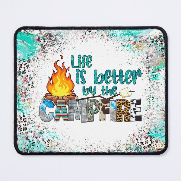 Item preview, Life Is Better By The Campfire designed and sold by sjohnson70.