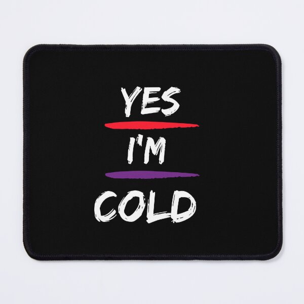 Item preview, Yes I'm Cold me 24:7 Classic T-Shirt designed and sold by dirlkhiat.