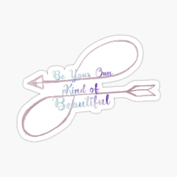 Be Your Own Kind of Beautiful Typography Sticker