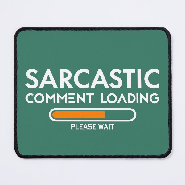 Item preview, Sarcastic comment loading, please wait. designed and sold by tabykid.