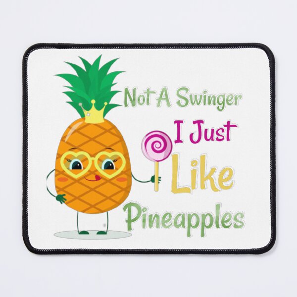 Item preview, Not A Swinger I Just Like Pineapples designed and sold by Fashy One.