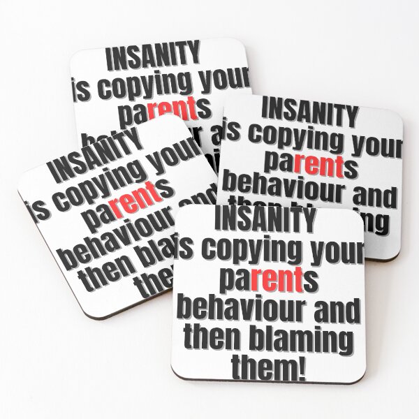 Item preview, INSANITY is copying your parents behaviour and then blaming them! designed and sold by Finds.