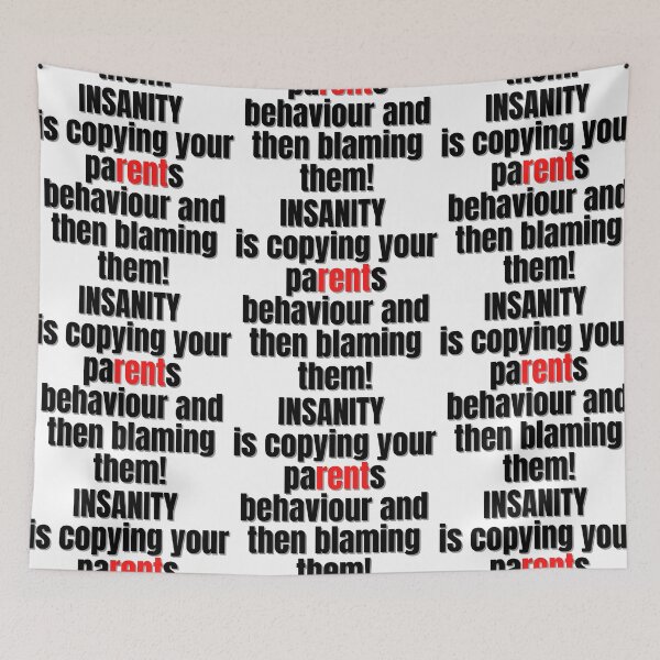 Item preview, INSANITY is copying your parents behaviour and then blaming them! designed and sold by Finds.