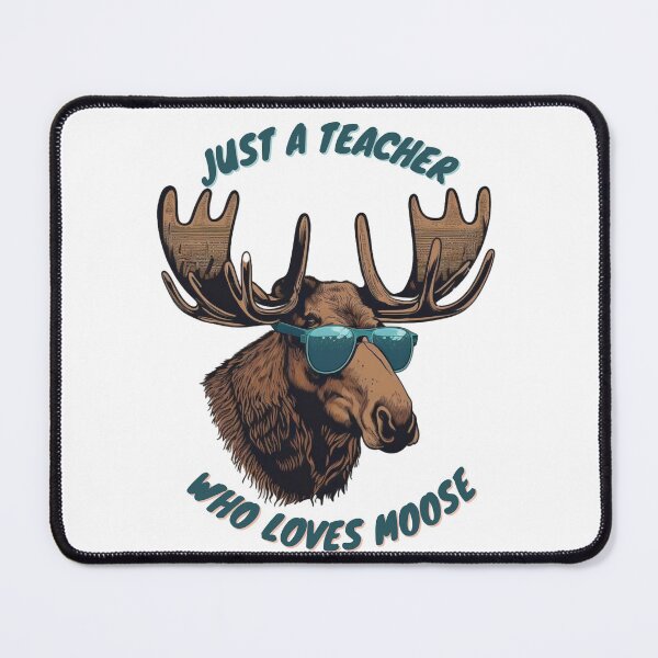 Item preview, just a teacher who loves moose designed and sold by printiesart.