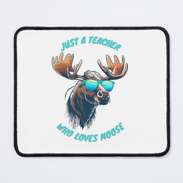 Item preview, just a teacher who loves moose designed and sold by printiesart.