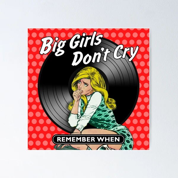 BIG GIRLS DON'T CRY