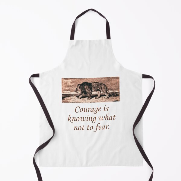 Item preview, Courage Is Knowing What Not To Fear designed and sold by CrankyOldDude.
