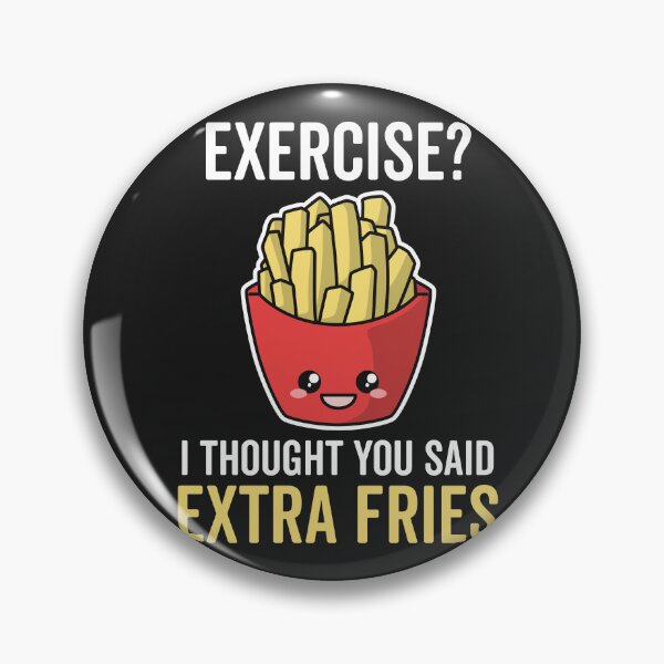 Item preview, Exercise? I Thought You Said Extra Fries Kawaii Fries Cute designed and sold by MeowsAndMakes.