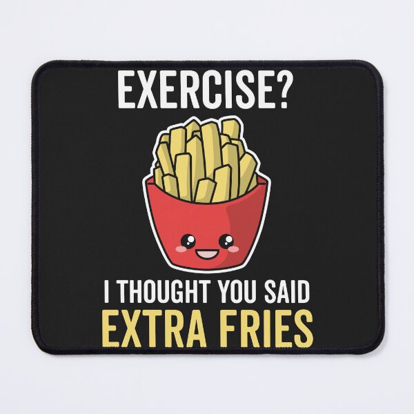 Item preview, Exercise? I Thought You Said Extra Fries Kawaii Fries Cute designed and sold by MeowsAndMakes.