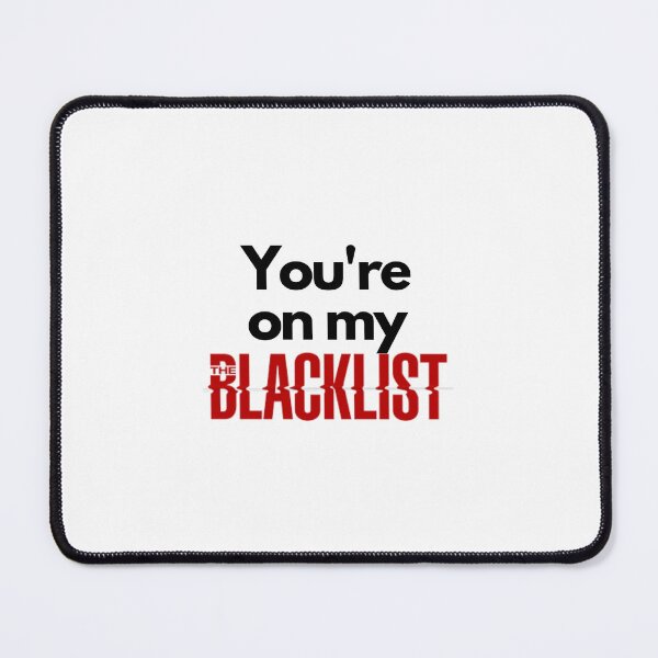 Item preview, You're on my blacklist designed and sold by Rileyjoel2003.