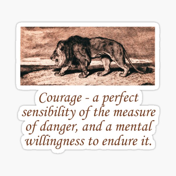 Item preview, Courage A Perfect Sensibility designed and sold by CrankyOldDude.