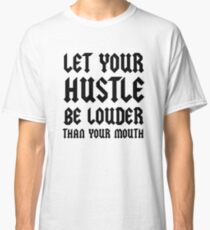 Hustle Slogan Classic T-Shirt
