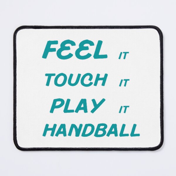 Item preview, Feel It Touch It Play It Handball designed and sold by Hammy97.