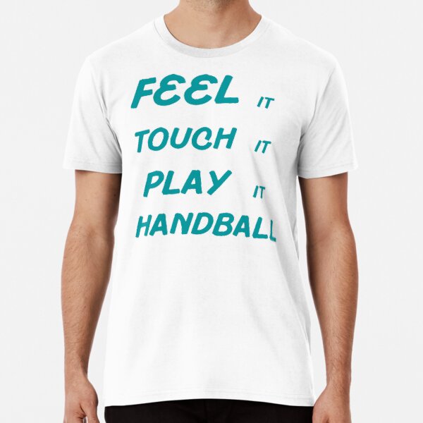 Item preview, Feel It Touch It Play It Handball designed and sold by Hammy97.