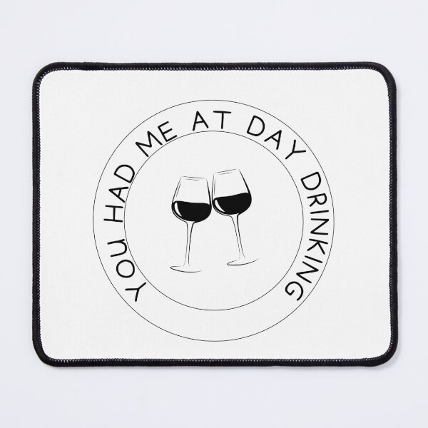 Item preview, You Had Me at Day Drinking designed and sold by SqueakitySqueak.