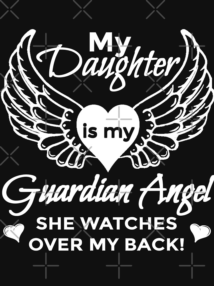 my daughter is my guardian angel shirt