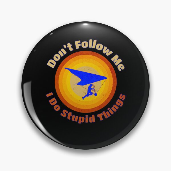Item preview, Hang Glider Don't Follow Me I Do Stupid Things, Funny Sport designed and sold by artfulnotebook.