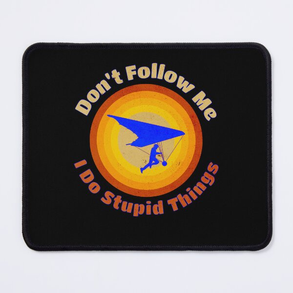 Item preview, Hang Glider Don't Follow Me I Do Stupid Things, Funny Sport designed and sold by artfulnotebook.