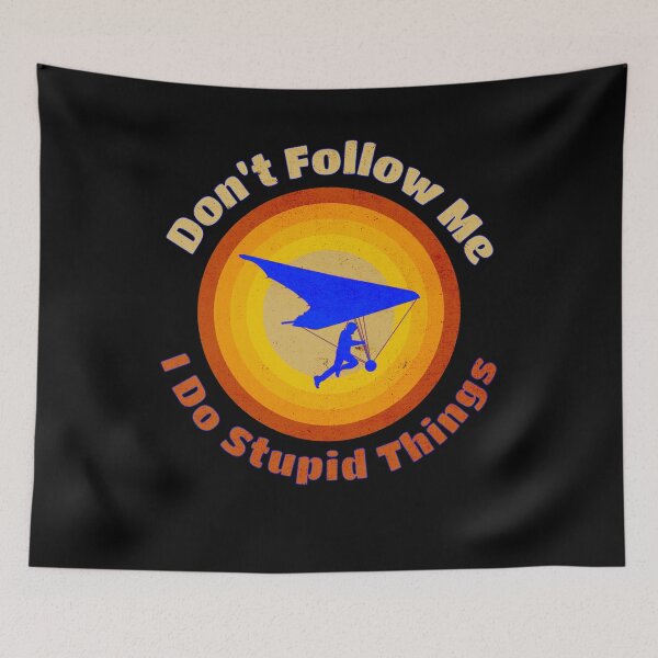 Item preview, Hang Glider Don't Follow Me I Do Stupid Things, Funny Sport designed and sold by artfulnotebook.