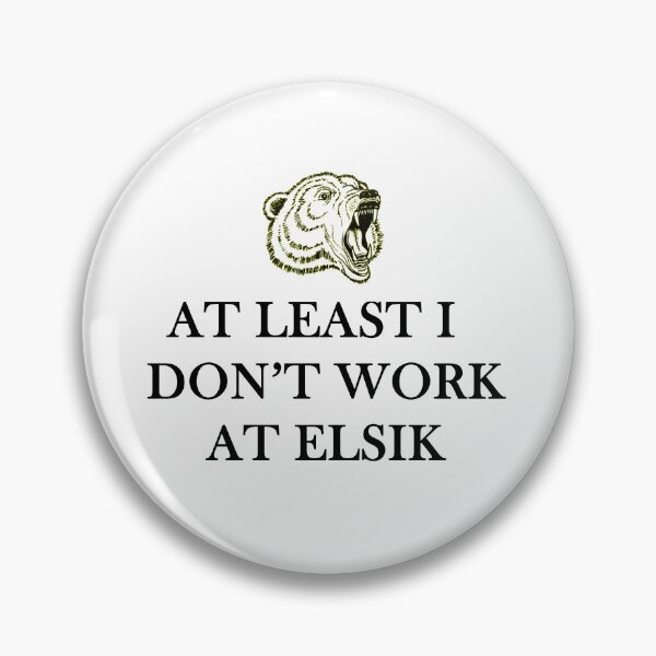 Item preview, I Don't Work at Elsik designed and sold by dokilen.